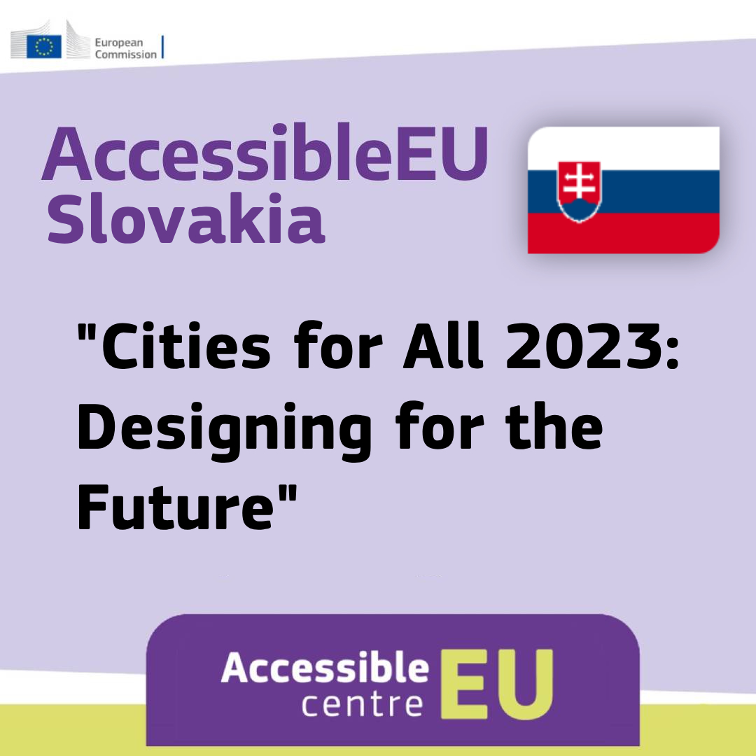 AccessibleEU Slovakia: Cities for All 2023: Designing for the Future