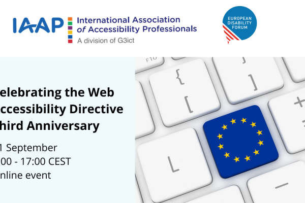 Celebrating the Web Accessibility Directive Thrid Anniversary. 21 September 9:00 - 17:00 CEST. Online Event