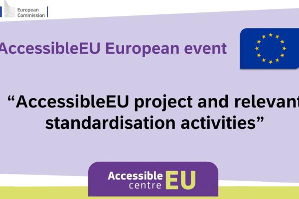 AccessibleEU European event - AccessibleEU project and relevant standardisation activities